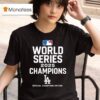 Los Angeles Dodger Baseball World Series Champions T Shirt