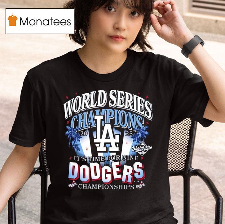 Los Angeles Dodgers World Series Champions Spotlights It S Time For Nine T Shirt