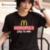 Mcdonald S Monopoly Play To Win T Shirt