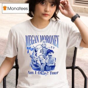 Megan Moroney S Am I Okay Tour T Shirt