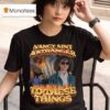Nancy Ain T A Stranger To These Things T Shirt