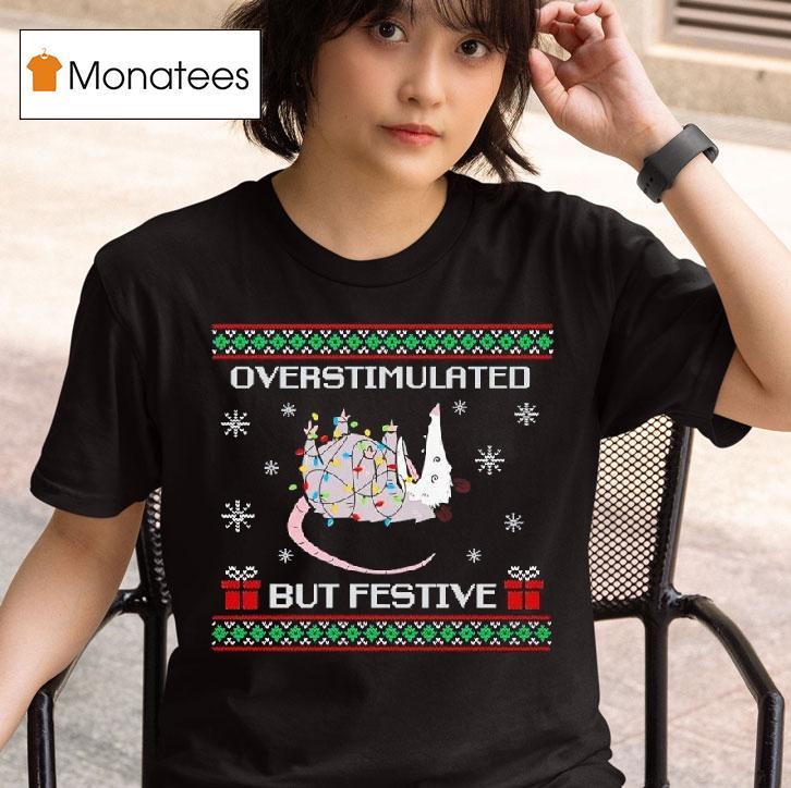 Overstimulated But Festive Possum Light Christmas T Shirt