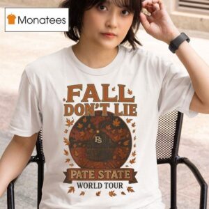 Pate State Material Eugene Or Fall Don T Lie World Tour T Shirt