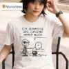 Peanuts Ich Vermisse Udo Jurgens Immer Noch T Shirt