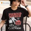 Pierced Titties Taste Like House Keys And There S No Place Like Home T Shirt