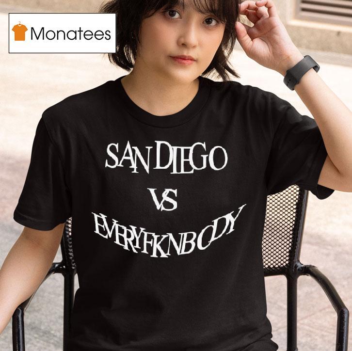 San Diego Vs Everyfknboy T Shirt