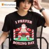 Santa Claus Christmas I Prefer Boxing Day T Shirt