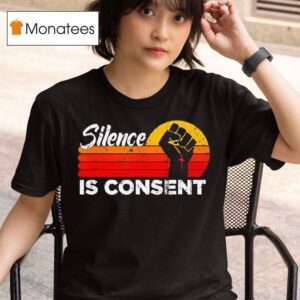 Silence Gives Consent Quotes Vintage T Shirt
