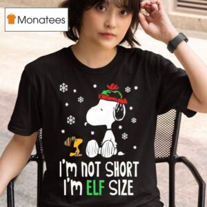 Snoopy And Woodstock I M Not Short I M Elf Size T Shirt