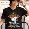 Snoopy And Woodstock I Work At Texas Roadhouse It S Fine I M Fine Everything Is Fine T Shirt