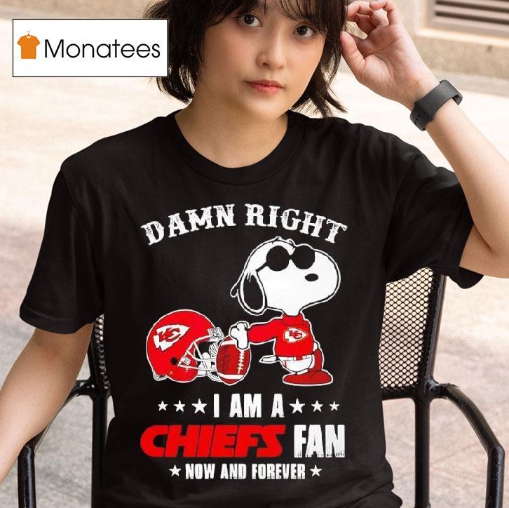 Snoopy Damn Right I Am A Kansas City Chiefs Fan Now And Forever T Shirt
