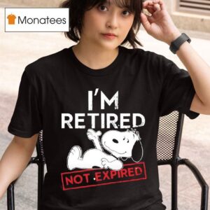 Snoopy I M Retired Not Expired T Shirt
