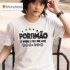 Sofian Medjmedj Portimao Is Where I Felt The Love T Shirt