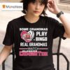 Some Grandmas Play Bingo Real Grandmas Watch Alabama Crimson Tide Diamond Hear T Shirt