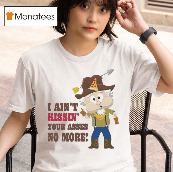 South Park Whistlin Willy I Ain T Kissin Your Asses No More T Shirt