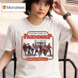 Stranger Things Adventure Mystery And Friendship All Before Your Waffles Get Cold T Shirt