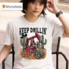 Texas Tech Red Raiders Keep Drillin T Shirt