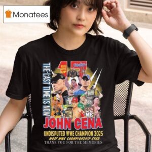 The Last Time Is Now John Cena Undisputed Wwe Champions Most Wwe Championship Ever T Shirt
