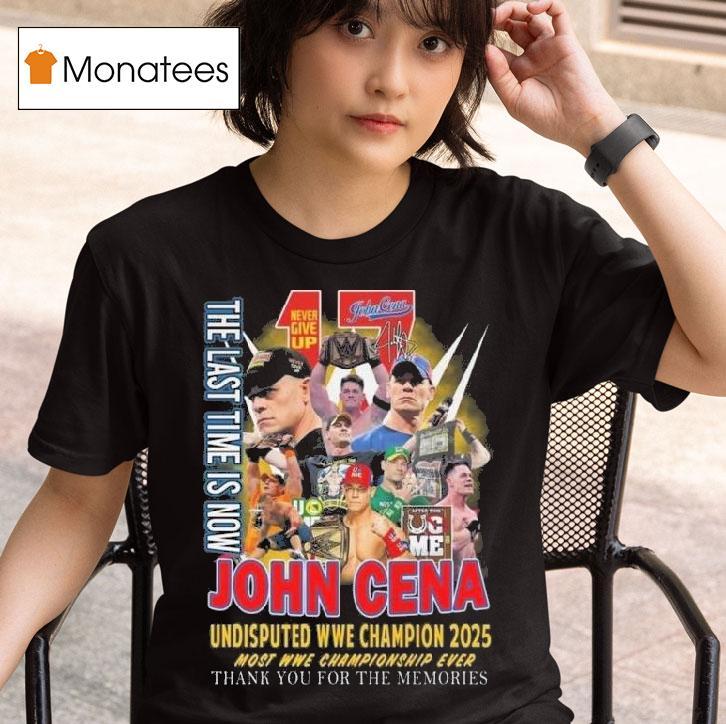  The Last Time Is Now John Cena Undisputed Wwe Champions  Most Wwe Championship Ever T Shirt