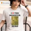 The Toxic Avenger I Love The Monster Hero T Shirt