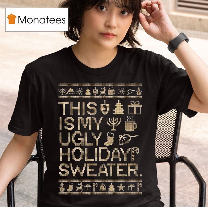 This Is My Ugly Holiday T Shirt