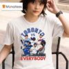 Toronto Blue Jays Vs Everyone T Shirt