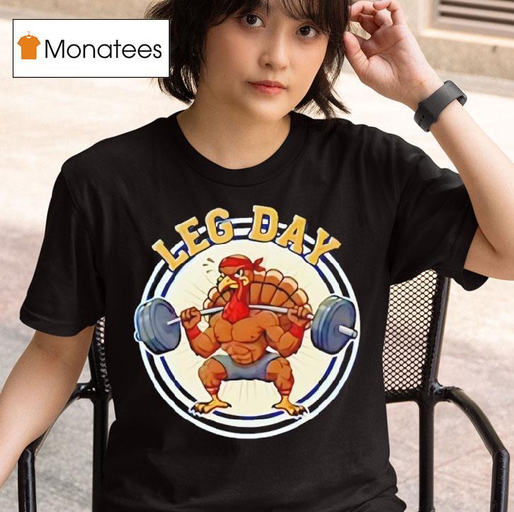 Turkey Gym Leg Day T Shirt