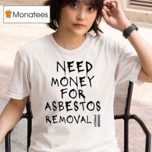 Twin Towers Need Money For Asbestos Removal T Shirt