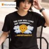 Unsubscribe Podcast The Sun Will Come Out Tomorrow Sadness Over Sunshine T Shirt