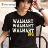 Walmart Walmart Walmart Opd T Shirt