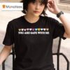 You Are Safe With Me Lgbtq Pride Community Hearts T Shirt