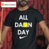 All Darn Day T Shirt