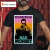 Bad Monkey Celebrating The Music Of Tom Petty T Shirt