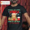 Christmas Sloth Probably Just Gonna Jingle Some Of The Way I M Tired T Shirt