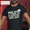 Dear Santa I Tried To Be Good But I Take After Aunt Sissy T Shirt