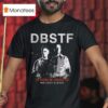 Dirty Workz Years Of Dbstf T Shirt