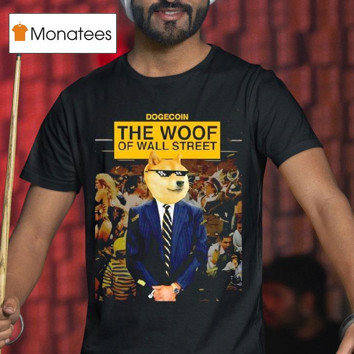 Dogecoin Man The Woof Of Wall Street Graphic T Shirt Dogecoin Man The Woof Of Wall Street Graphic T Shirt