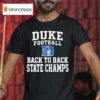 Duke Blue Devils Football Back To Back State Champs T Shirt