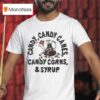 Elf Candy Candy Canes Candy Corns And Syrup Merry Christmas T Shirt