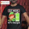 Elf Mode Charged Funny Christmas T Shirt