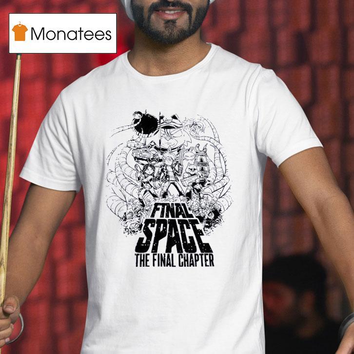 Final Space The Final Chapter T Shirt Final Space The Final Chapter T Shirt
