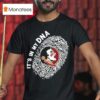 Florida State Seminoles In My Dna T Shirt