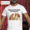 Four Out Of Five Citizens Love Democracy T Shirt