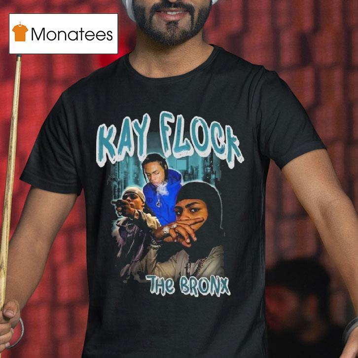 Free Kay Flock Rap The Bronx T Shirt Free Kay Flock Rap The Bronx T Shirt