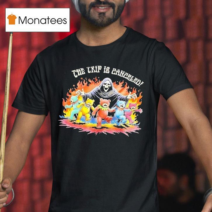 Grateful Dead X Grim Reaper The Trip Is Canceled Halloween T Shirt Grateful Dead X Grim Reaper The Trip Is Canceled Halloween T Shirt