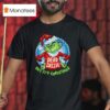 Grinch Santa Claus Toilet Just Waiting For Grinchmas Merry Christmas T Shirt