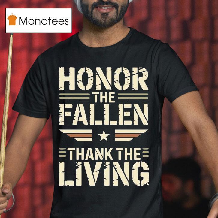 Honor The Fallen Thank The Living T Shirt Honor The Fallen Thank The Living T Shirt