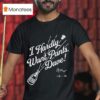 I Hardly Want Pants Dave Signature T Shirt