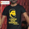 I Know Don Thomas Realdonthomas T Shirt