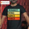 I M Rance Doing Rance Things Vintage T Shirt